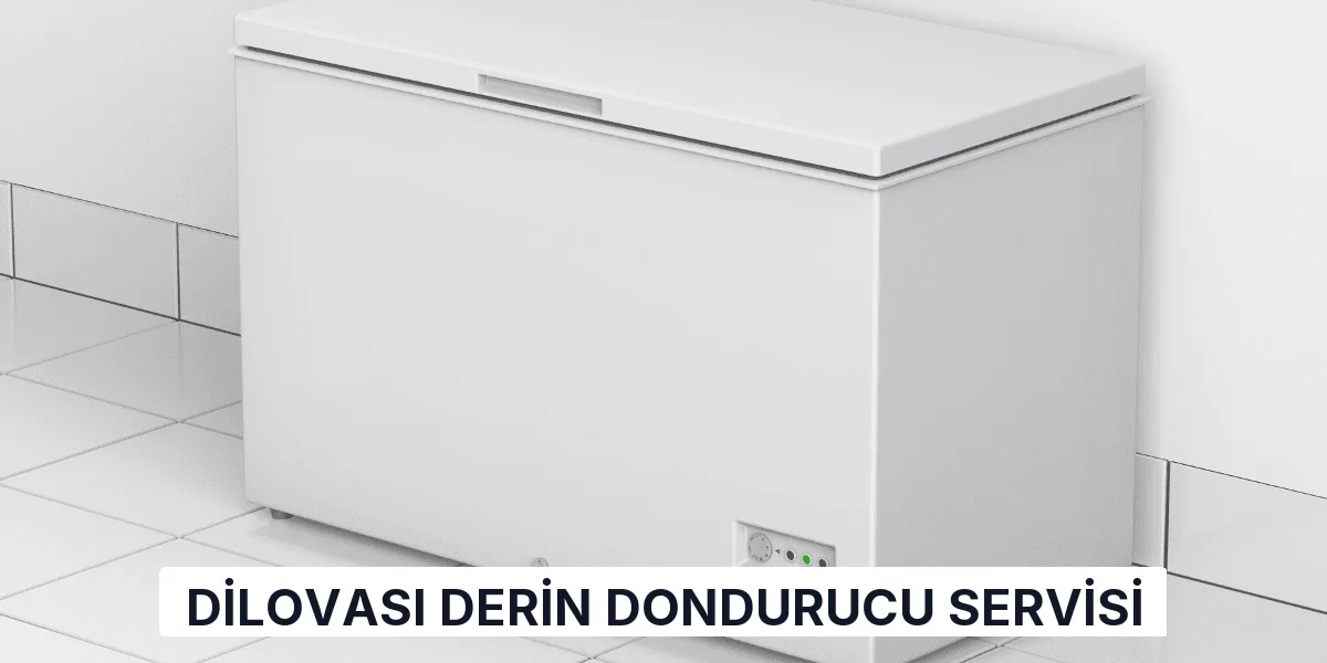 Dilovası Derin Dondurucu Servisi